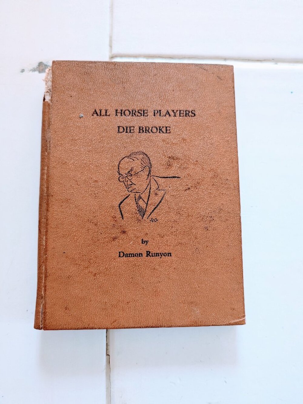 1946 Damon Runyon All Horse Players Die Broke 1st Edition HC Whittlesey House